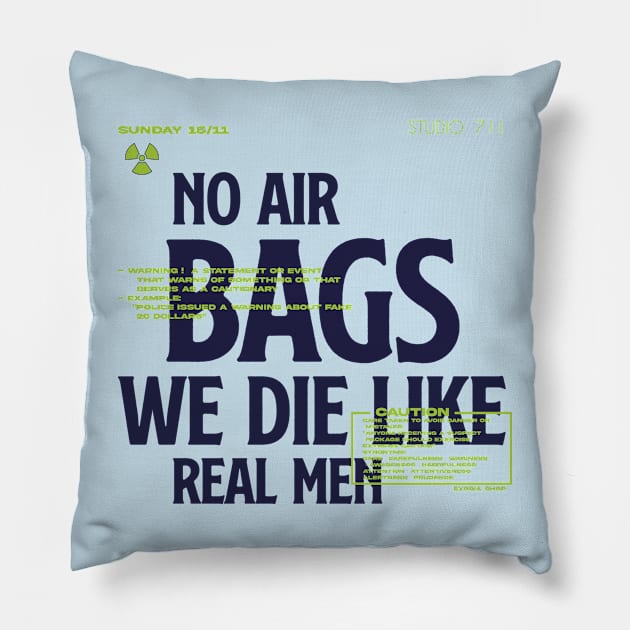 No Air Bags We Die Like Real Men Pillow by Exosia store