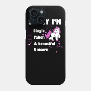 Sorry I'm a Beautiful Unicorn Unicorn Lover Gift Phone Case