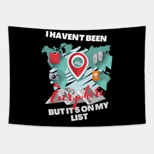 I Haven't Been Everywhere But It's On My List Tapestry