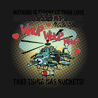 Apache Helicopter Valentine Funny Humor T-Shirt