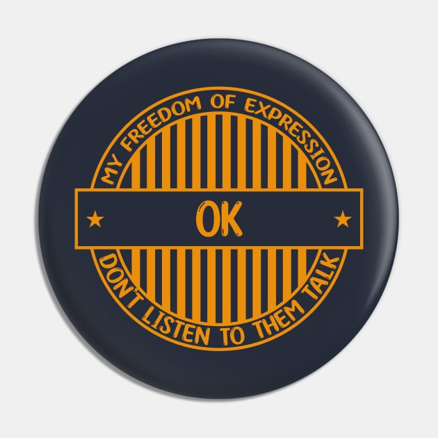 OK - Freedom of expression badge Pin by Zakiyah R.Besar