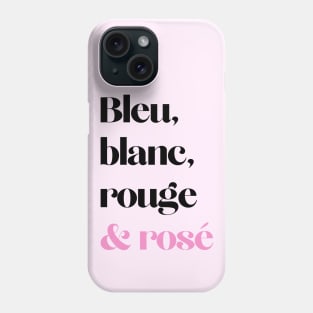 Wine Lover Bleu Blanc Rouge et Rosé French Colors Phone Case