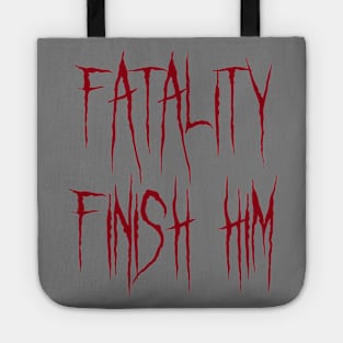 Fatality Finish him Mortal Kombat 11 Tote