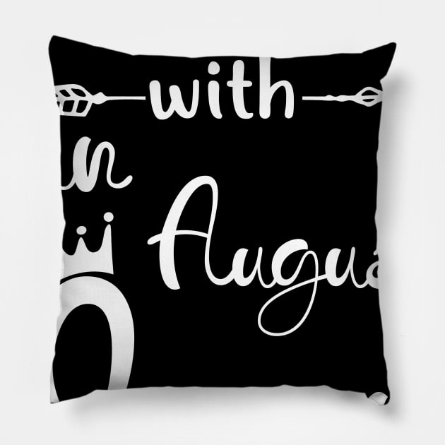 Don_t Mess With An August Queen T-shirt Birthday Gift Pillow by Chapmanx