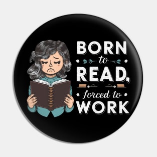 Born to read, forced to work Pin