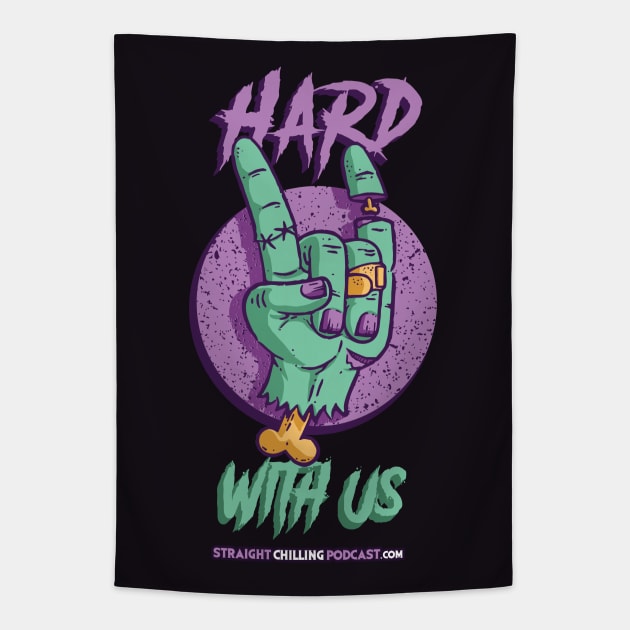 Hard With Us Tapestry by Straight Chilling Podcast