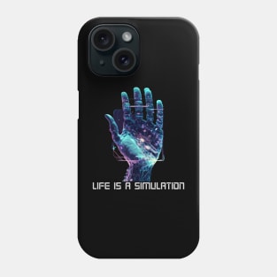 Life is a simulation Phone Case