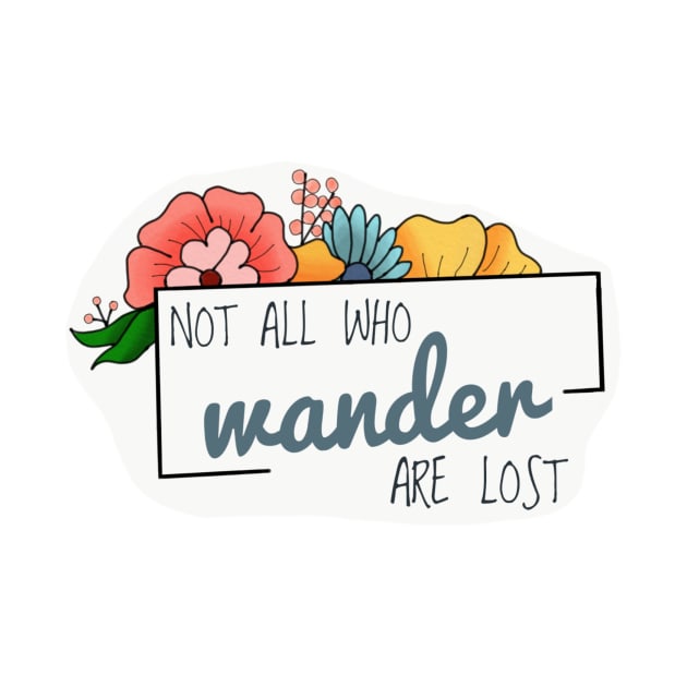 Not all who wander are lost by Meg-Hoyt