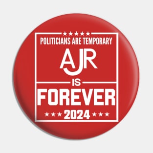 Politicians are temproray Ajr is forever 2024 Pin
