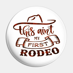 This Ain't My First Rodeo Pin