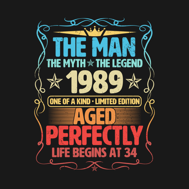 The Man 1989 Aged Perfectly Life Begins At 34th Birthday by Foshaylavona.Artwork