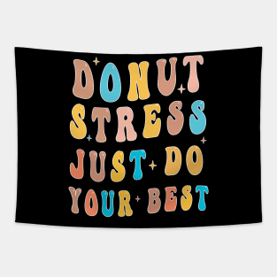 Funny Test Day Donut Stress Teacher Testing Day Do Your Best Tapestry