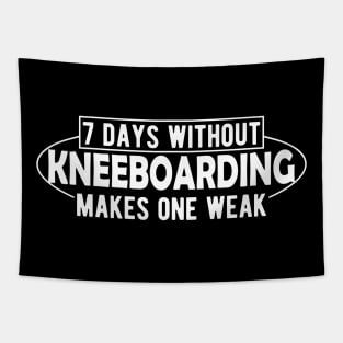 Kneeboarding - 7 days without kneeboarding makes one weak Tapestry