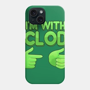 I'm with clod > Phone Case