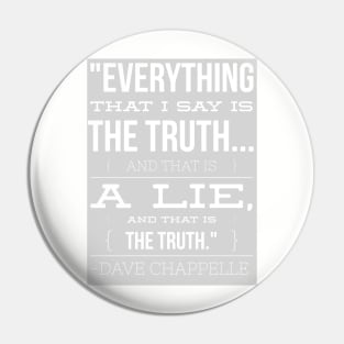 Dave Chappelle Truth brain teaser Pin