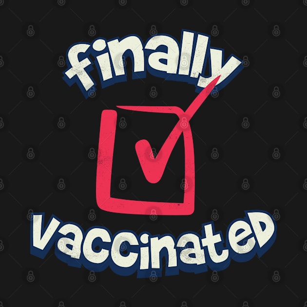 Finally I am vaccinated by Pixeldsigns