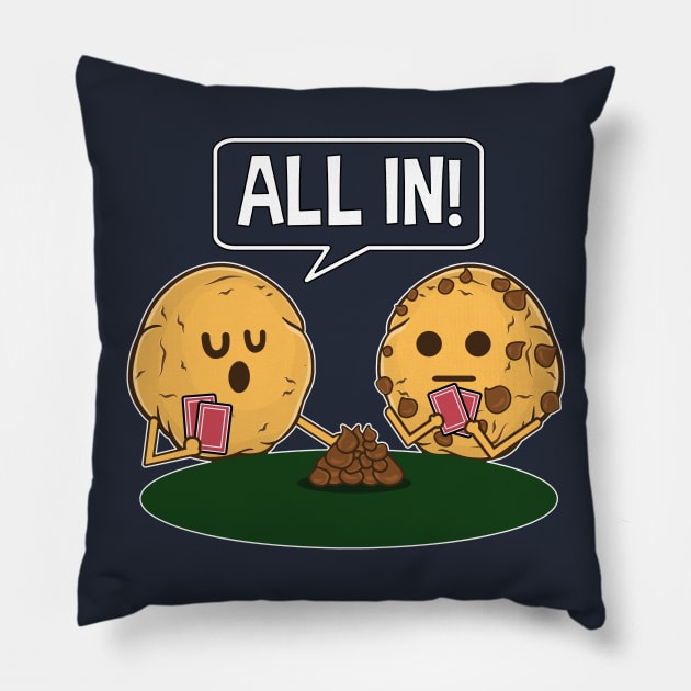 Chocolate Chip Cookies All In Bet No Limit Poker Game Pillow by SassySoClassy