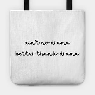 Ain't no drama better than k-drama Tote