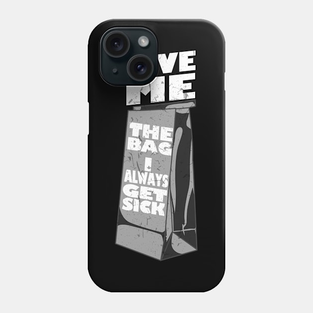 Give Me The Bag Always Get Sick Airline Sick Bags graphic Phone Case by merchlovers