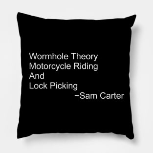 Wormhole Theory Motorcycle Riding And Lock Picking Sam Carter Quote Pillow