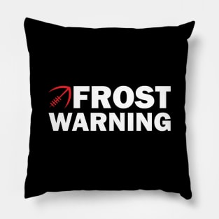 FROST WARNING Pillow