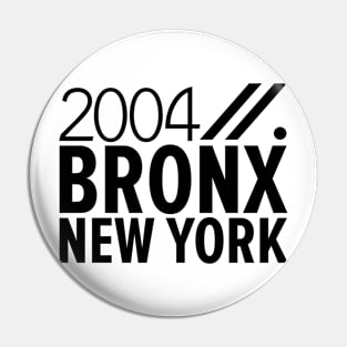 Bronx NY Birth Year Collection - Represent Your Roots 2004 in Style Pin