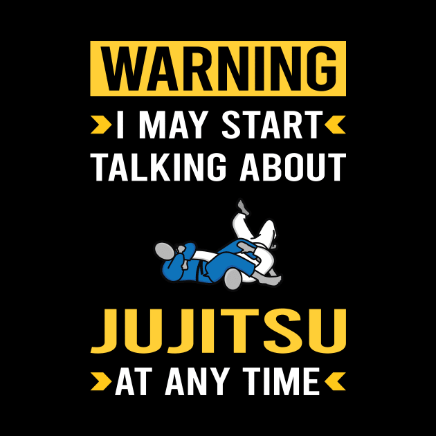 Warning Jujitsu Ju Jitsu Jiujitsu Jiu Jitsu BJJ by Bourguignon Aror