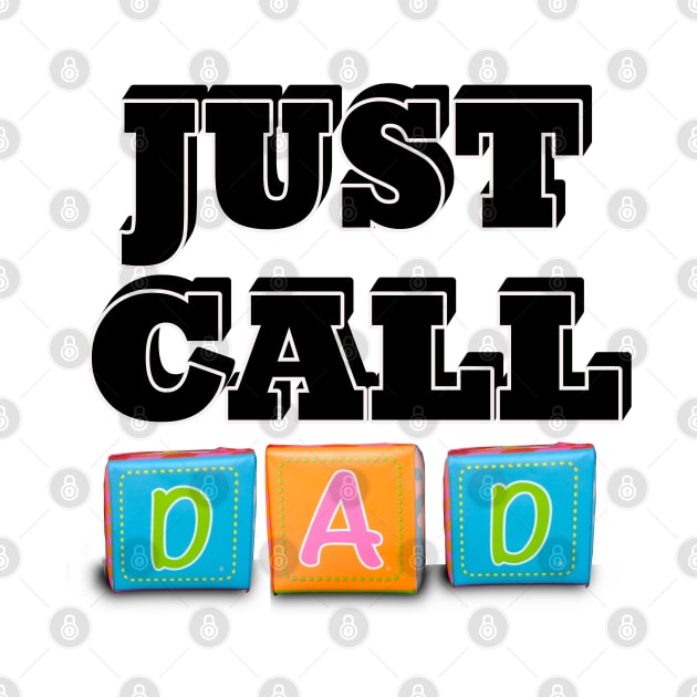 Father's Day Just Call Dad by PathblazerStudios