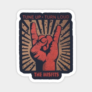 Tune up . turn Loud The Misfits Magnet