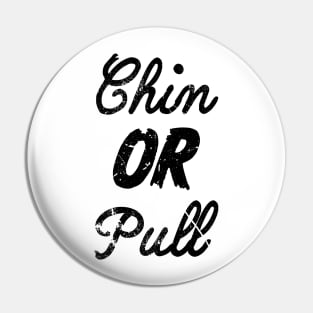 Chin or Pull? Pin