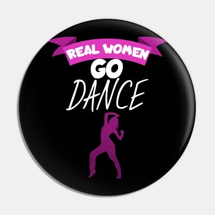 Real women go dance Pin