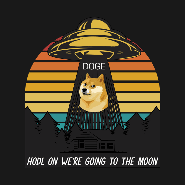 Dogecoin DOGE Hodl on we're going to the moon by TEEPHILIC