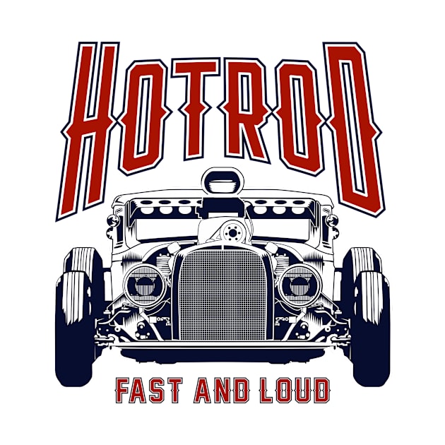 HOTROD FAST AND LOUD by DirtyWolf