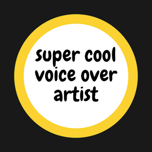 super cool voice over artist T-Shirt