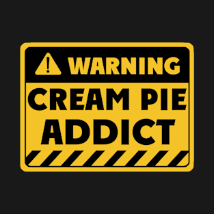 cream pie addict T-Shirt