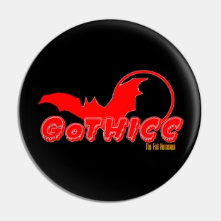 GoTHICC Pin