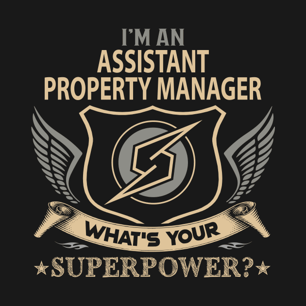 Assistant Property Manager T Shirt - Superpower Gift Item Tee by Cosimiaart