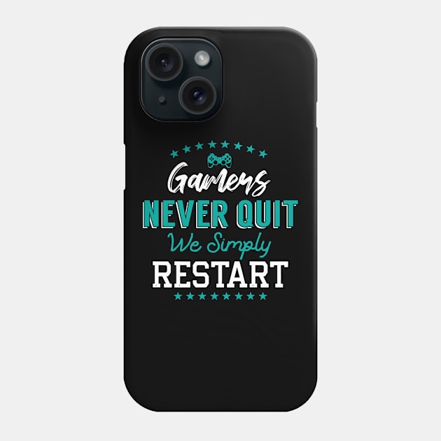 Gamers Never Quit. We Simply Restart. Phone Case by pako-valor