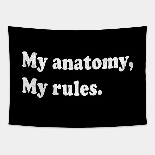 My Anatomy, My Rules Tapestry by stressedrodent