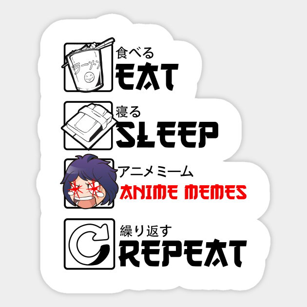 Eat Sleep Anime Memes Repeat Gift Anime Meme Sticker Teepublic This media is not supported in your browser. eat sleep anime memes repeat gift