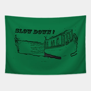 Slow Down ! Tapestry