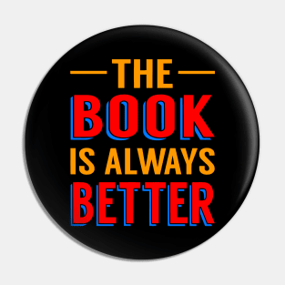 The Book Is Always Better Pin