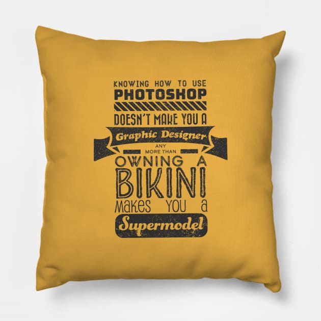 Funny Photoshop Supermodels Quote Pillow by Commykaze