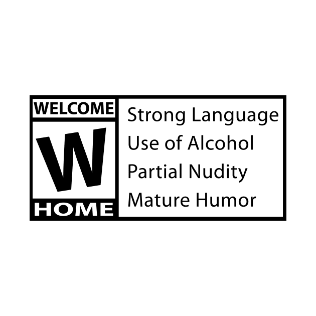 Welcome Home Strong language alcohol mature humor by Estudio3e