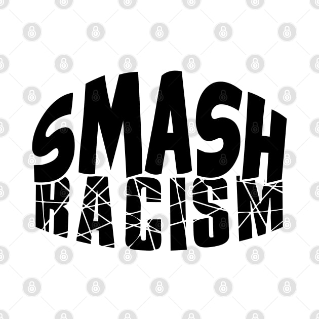 Smash Racism by schockgraphics