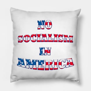 NO SOCIALISM IN AMERICA Patriotic Design Pillow
