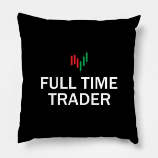 Full Time Trader Pillow