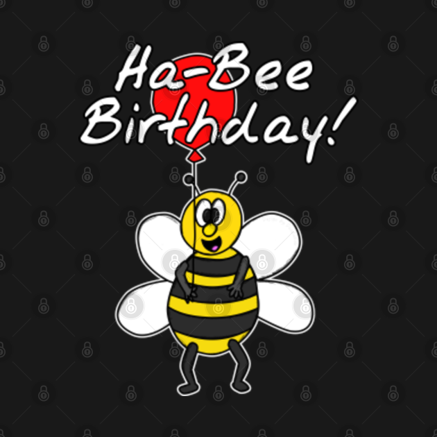 HaBee (Happy) Birthday Friendly Bee Funny Birthday Bee TShirt