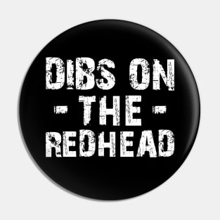 Redhead - Dibs on the redhead Pin