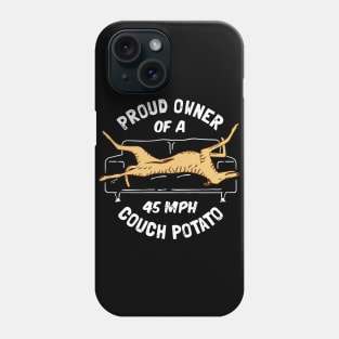 Proud Owner Of A 45MPH Couch Potato - Funny Brindle Greyhound Gift Phone Case